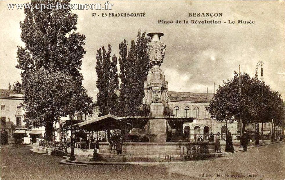 37 - EN FRANCHE-COMTÉ - BESANÇON - Place de la Révolution - Le Musée